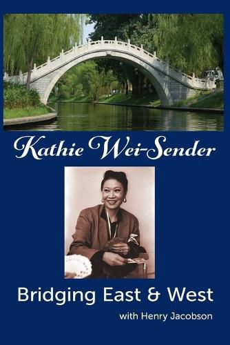 Cover image for Kathie Wei-Sender Bridging East & West