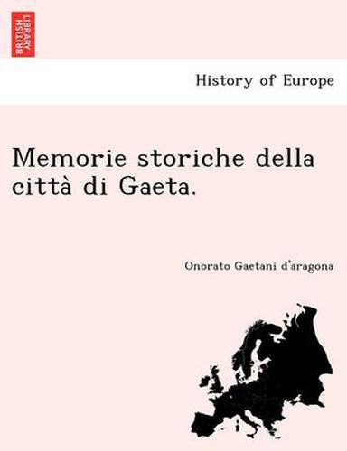 Cover image for Memorie Storiche Della Citta Di Gaeta.