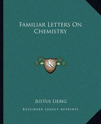 Cover image for Familiar Letters on Chemistry