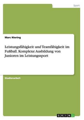 Cover image for Leistungsfahigkeit und Teamfahigkeit im Fussball. Komplexe Ausbildung von Junioren im Leistungssport