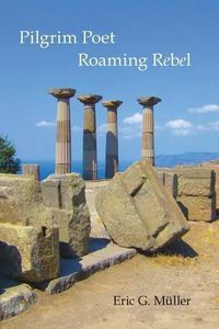 Cover image for Pilgrim Poet Roaming Rebel