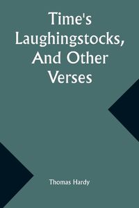 Cover image for Time's Laughingstocks, And Other Verses
