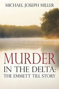 Cover image for Murder in The Delta: The Emmett Till Story