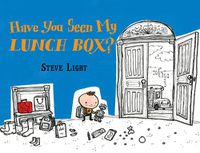 Cover image for Have You Seen My Lunch Box?