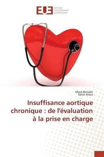 Cover image for Insuffisance Aortique Chronique: de l'Evaluation A La Prise En Charge