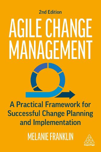 Cover image for Agile Change Management: A Practical Framework for Successful Change Planning and Implementation