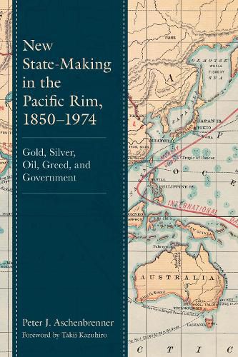 New State-Making in the Pacific Rim, 1850-1974