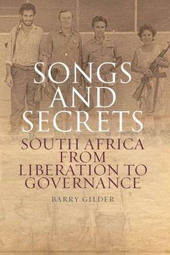 Songs and Secrets: South Africa from Liberation to Governance