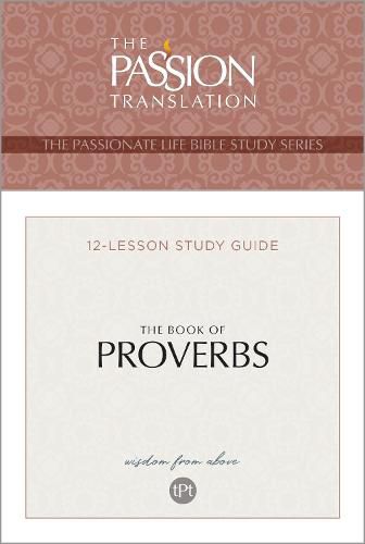 Tpt the Book of Proverbs: 12-Lesson Study Guide