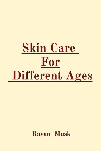 Cover image for Skin Care For Different Ages