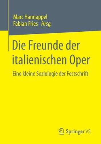 Cover image for Die Freunde Der Italienischen Oper: Eine Kleine Soziologie Der Festschrift