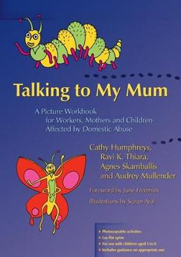 Cover image for Talking to My Mum: A Picture Workbook for Workers, Mothers and Children Affected by Domestic Abuse