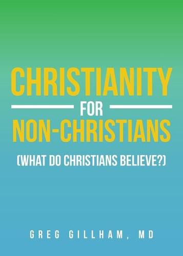 Cover image for Christianity for Non-Christians (What do Christians Believe?)