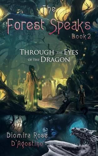 Cover image for The Forest Speaks: Book 2: Through the Eyes of the Dragon