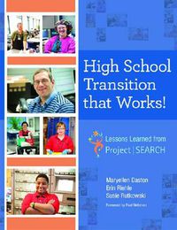 Cover image for High School Transition That Works: Lessons Learned from Project SEARCH