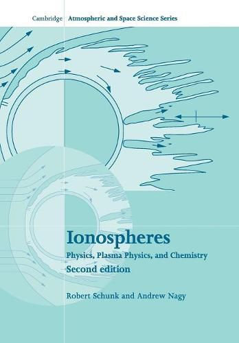 Cover image for Ionospheres: Physics, Plasma Physics, and Chemistry