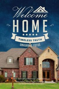 Cover image for Welcome Home: Timeless Truth, Unhurried Focus