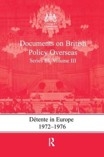 Cover image for Detente in Europe, 1972-1976: Documents on British Policy Overseas, Series III, Volume III