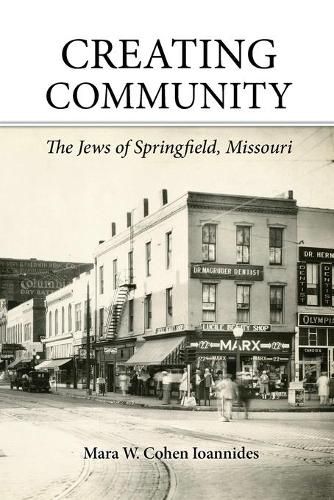 Cover image for Creating Community: The Jews of Springfield, Missouri