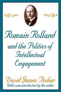 Cover image for Romain Rolland and the Politics of Intellectual Engagement