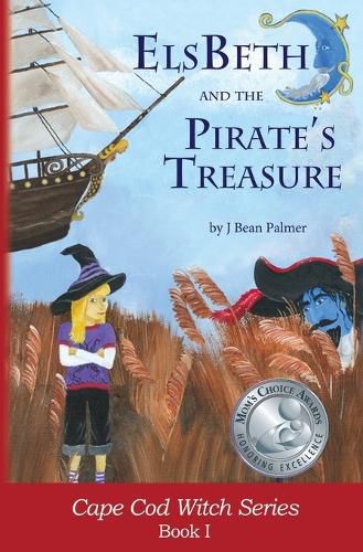 Cover image for ElsBeth and the Pirate's Treasure: Book I in the Cape Cod Witch Series