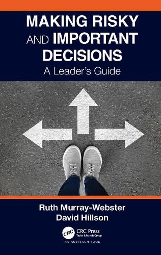 Making Risky and Important Decisions: A Leader's Guide