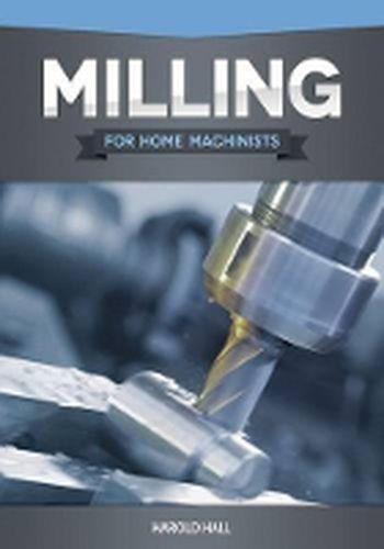 Cover image for Milling for Home Machinists