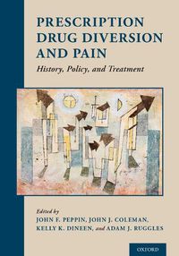 Cover image for Prescription Drug Diversion and Pain: History, Policy, and Treatment