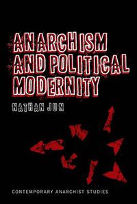 Cover image for Anarchism and Political Modernity