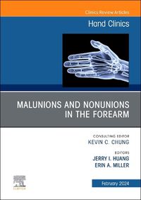 Cover image for Malunions and Nonunions in the Forearm, Wrist, and Hand, An Issue of Hand Clinics: Volume 40-1