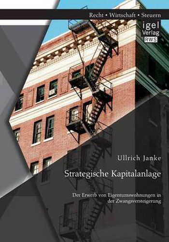 Cover image for Strategische Kapitalanlage: Der Erwerb von Eigentumswohnungen in der Zwangsversteigerung