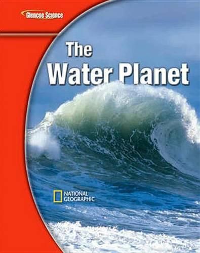 Cover image for Glencoe Earth Iscience Modules: The Water Planet, Grade 6, Student Edition