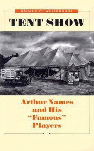 Tent Show: Arthur Names and His   Famous   Players