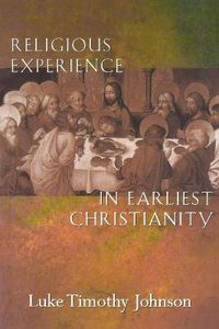 Cover image for Religious Experience in Earliest Christianity: A Missing Dimension in New Testament Studies