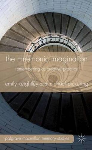 Cover image for The Mnemonic Imagination: Remembering as Creative Practice