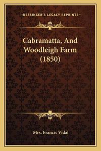 Cover image for Cabramatta, and Woodleigh Farm (1850)