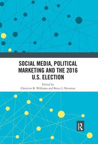 Cover image for Social Media, Political Marketing and the 2016 U.S. Election