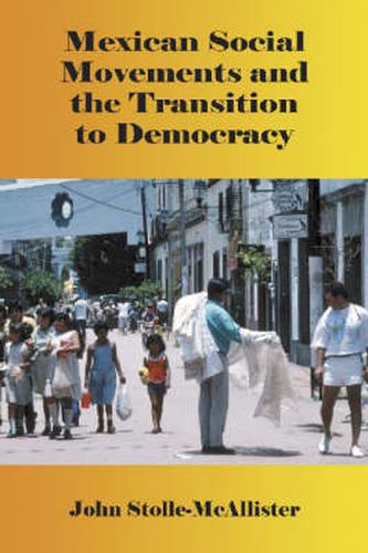 Cover image for Mexican Social Movements and the Transition to Democracy