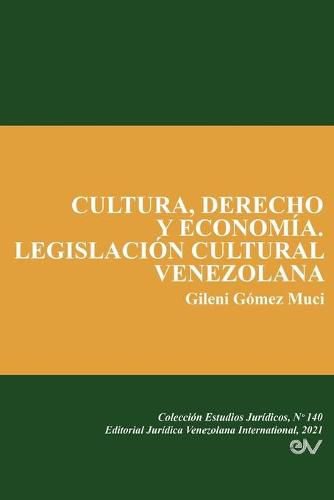 Cover image for Cultura, Derecho Y Economia. Legislacion Cultural Venezolana