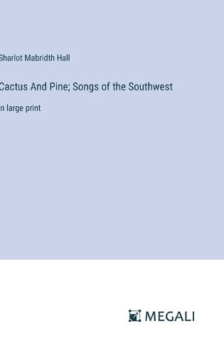 Cover image for Cactus And Pine; Songs of the Southwest