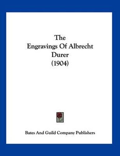 Cover image for The Engravings of Albrecht Durer (1904)