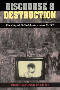 Cover image for Discourse and Destruction: City of Philadelphia Versus MOVE