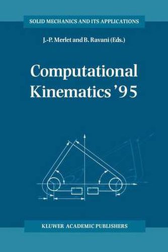 Computational Kinematics '95: Proceedings of the Second Workshop on Computational Kinematics Held in Sophia Antipolis, France, September 4-6, 1995