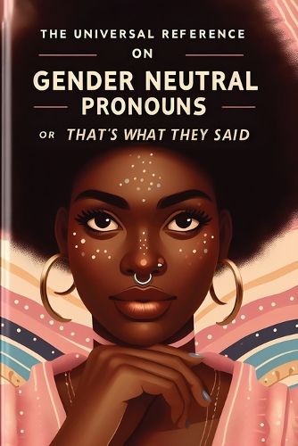 Cover image for The Universal Reference on Gender Neutral Pronouns or That's What They Said