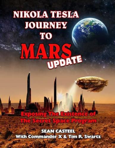 Nikola Tesla Journey to Mars Update: Exposing the Existence of the Secret Space Program