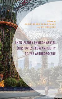 Cover image for Anticipatory Environmental (Hi)Stories from Antiquity to the Anthropocene