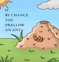 Cover image for If by Chance You Swallow an Ant