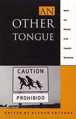 Cover image for An Other Tongue: Nation and Ethnicity in the Linguistic Borderlands