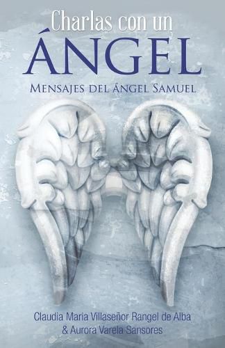 Cover image for Charlas con un angel: Mensajes del angel Samuel