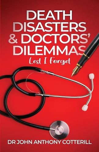 Cover image for Death Disasters & Doctors' Dilemmas - Lest I Forget